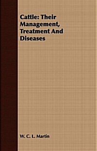 Cattle : Their Management, Treatment And Diseases (Paperback)