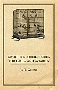 Favorite Foreign Birds For Cages And Aviaries (Paperback)