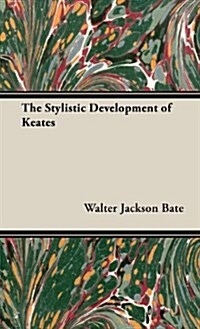 The Stylistic Development Of Keates (Hardcover)