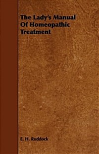 The Ladys Manual Of Homeopathic Treatment (Paperback)
