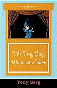 The Tony Sarg Marionette Book (Paperback)