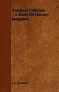 Practical Criticism : A Study of Literary Judgment (Paperback)