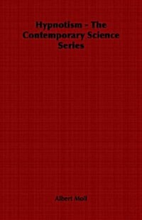 Hypnotism - The Contemporary Science Series (Paperback)