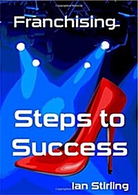 Franchising Steps to Success (Paperback)