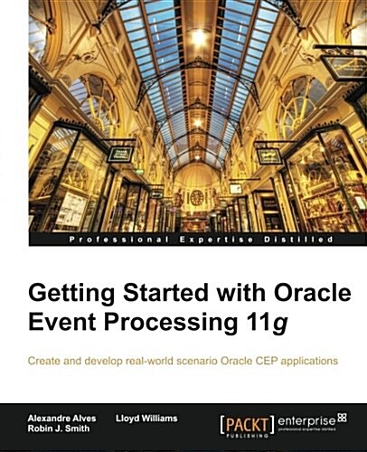 Getting Started with Oracle Event Processing 11g (Paperback)
