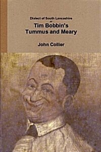 Dialect of South Lancashire or Tim Bobbins Tummus and Meary (Paperback)