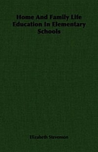 Home And Family Life Education In Elementary Schools (Paperback)