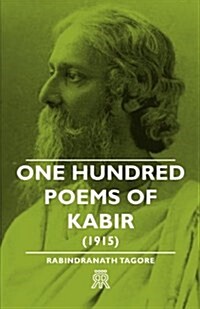 One Hundred Poems Of Kabir (1915) (Paperback)