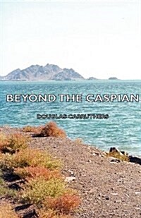 Beyond The Caspian (Paperback)