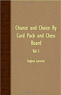 Chance And Choice By Card Pack And Chess Board - Vol I (Paperback)