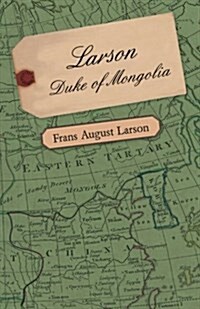 Larson - Duke Of Mongolia (Paperback)