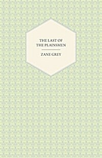The Last Of The Plainsmen (Paperback)