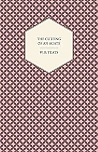 The Cutting Of An Agate (Paperback)