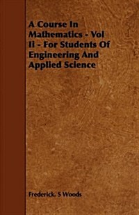 A Course In Mathematics - Vol Ii - For Students Of Engineering And Applied Science (Paperback)