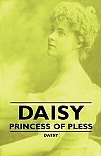 Daisy - Princess Of Pless (Paperback)