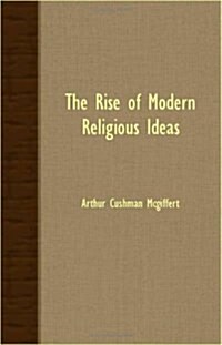 The Rise Of Modern Religious Ideas (Paperback)