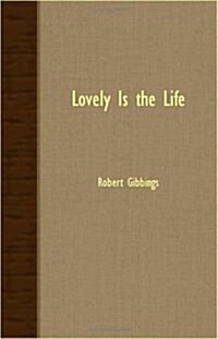 Lovely Is The Life (Paperback)