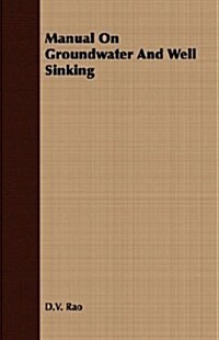 Manual On Groundwater And Well Sinking (Paperback)