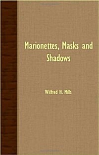 Marionettes, Masks And Shadows (Paperback)