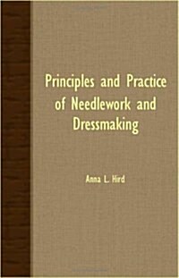 Principles and Practice of Needlework and Dressmaking (Paperback)