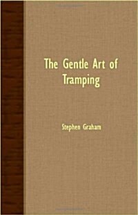 The Gentle Art of Tramping (Paperback)