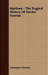 Marlowe - The Tragical History Of Doctor Faustus (Paperback)