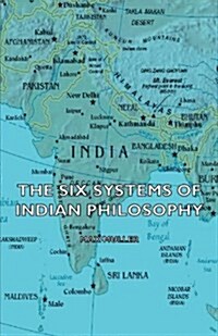 The Six Systems Of Indian Philosophy (Paperback)