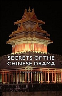 Secrets Of The Chinese Drama (Paperback)