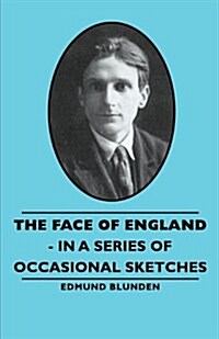 The Face of England - In A Series of Occasional Sketches (Paperback)