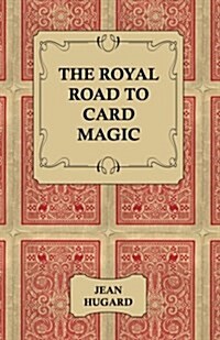 The Royal Road to Card Magic (Paperback)