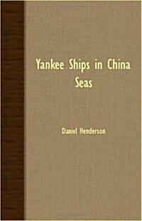 Yankee Ships In China Seas (Paperback)