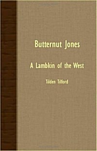 Butternut Jones : A Lambkin Of The West (Paperback)