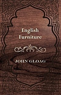 English Furniture - A History and Guide (Paperback)