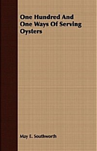 One Hundred And One Ways Of Serving Oysters (Paperback)