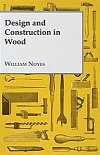 Design And Construction In Wood (Paperback)