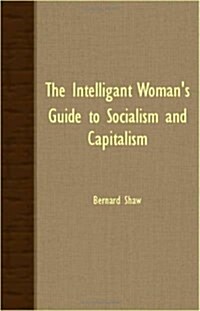 THE Intelligant Womans Guide to Socialism and Capitalism (Paperback)
