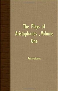 THE Plays of Aristophanes, Volume One (Paperback)