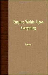 Enquire Within Upon Everything (Paperback)