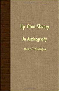 Up From Slavery - An Autobiography (Paperback)