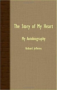 The Story of My Heart - My Autobiography (Paperback)