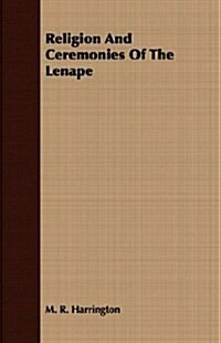 Religion And Ceremonies Of The Lenape (Paperback)