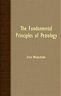 The Fundamental Principles Of Petrology (Paperback)
