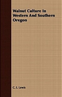 Walnut Culture In Western And Southern Oregon (Paperback)