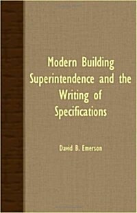 Modern Building Superintendence And The Writing Of Specifications (Paperback)