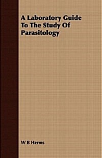 A Laboratory Guide To The Study Of Parasitology (Paperback)