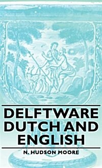 Delftware - Dutch And English (Hardcover)