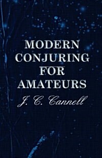 Modern Conjuring For Amateurs (Paperback)