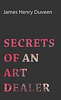 Secrets Of An Art Dealer (Hardcover)