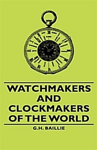 Watchmakers and Clockmakers of the World (Hardcover)