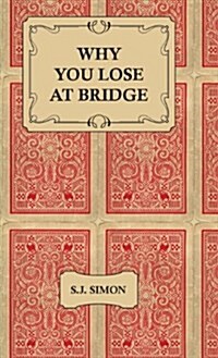 Why You Lose at Bridge (Hardcover)